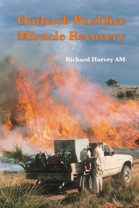OUTBACK BUSHFIRE MIRACLE RECOVERY
