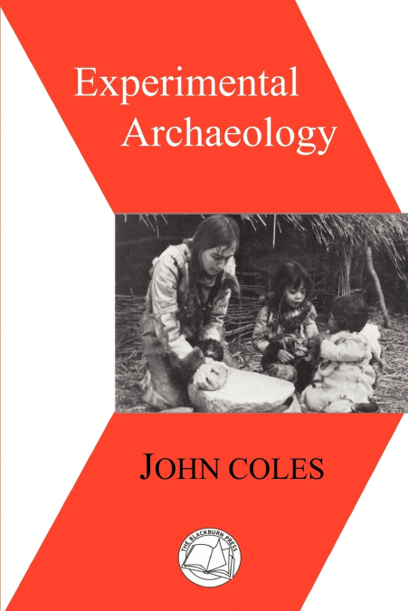 EXPERIMENTAL ARCHAEOLOGY