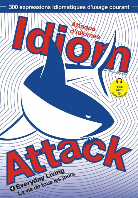 IDIOM ATTACK VOL.1 - EVERYDAY LIVING (FRENCH EDITION)