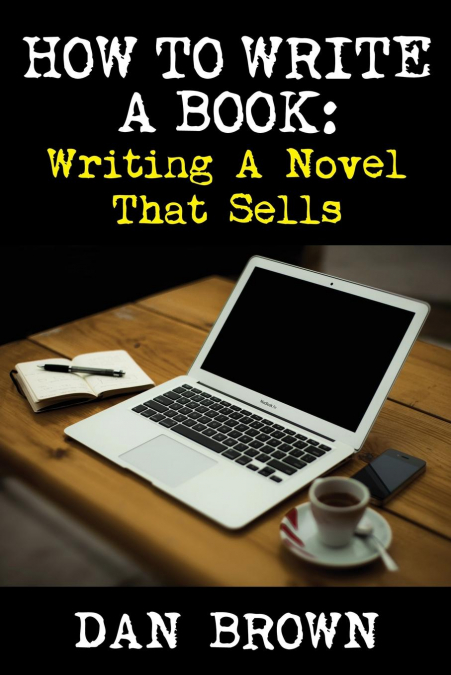 HOW TO WRITE A BOOK