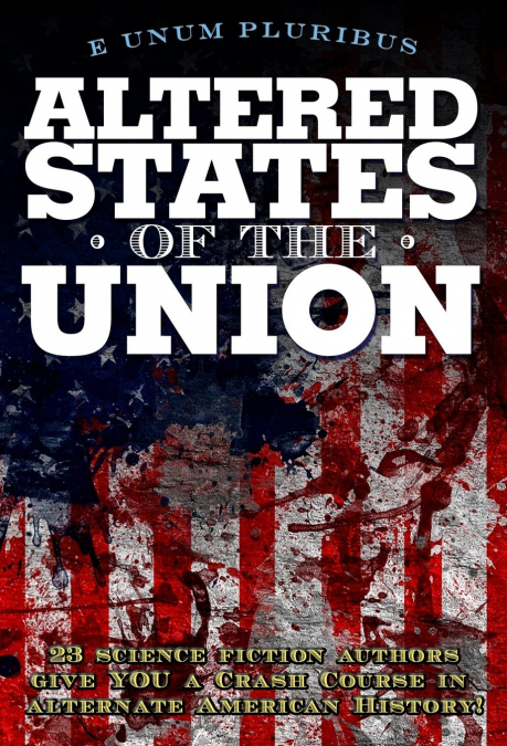 ALTERED STATES OF THE UNION