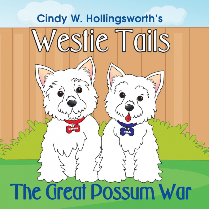 WESTIE TAILS-THE GREAT POSSUM WAR