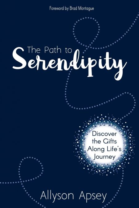 THE PATH TO SERENDIPITY