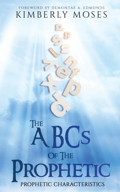 THE ABCS OF THE PROPHETIC