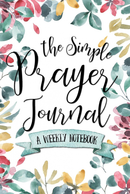 THE SIMPLE PRAYER JOURNAL