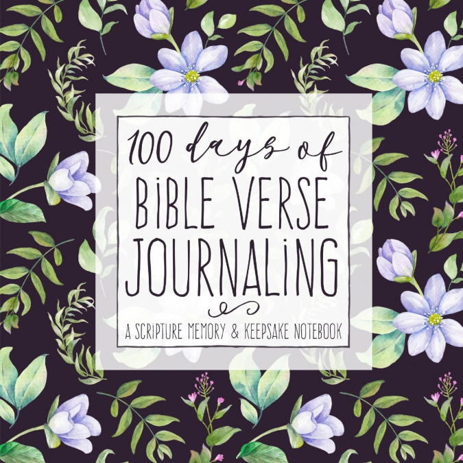 100 DAYS OF BIBLE VERSE JOURNALING