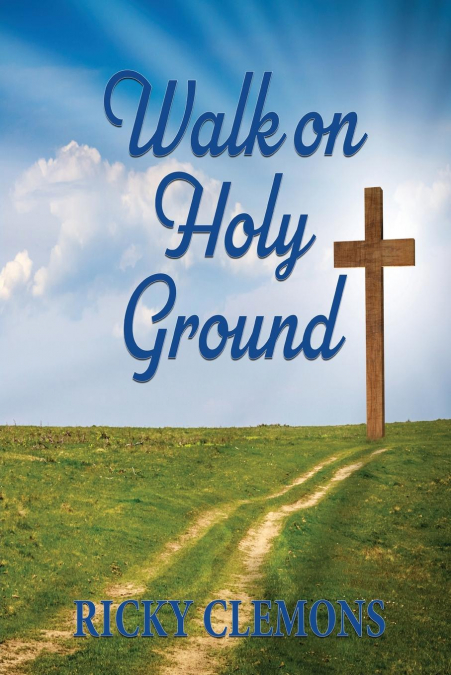 WALK ON HOLY GROUND