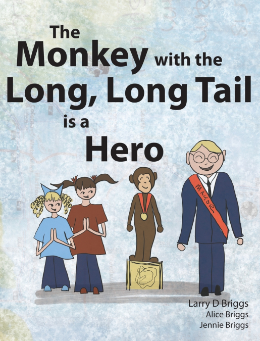 THE MONKEY WITH THE LONG, LONG TAIL IS A HERO
