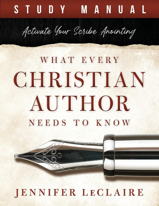 WHAT EVERY CHRISTIAN WRITER NEEDS TO KNOW