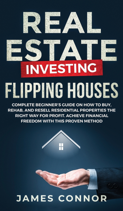 REAL ESTATE INVESTING - FLIPPING HOUSES