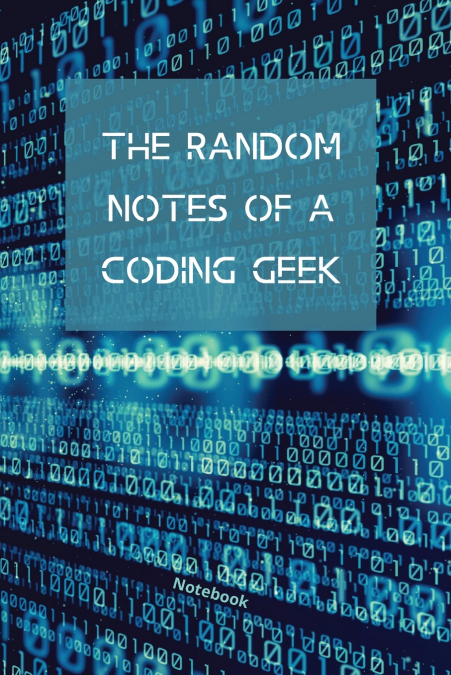 THE RANDOM NOTES OF A CODING GEEK