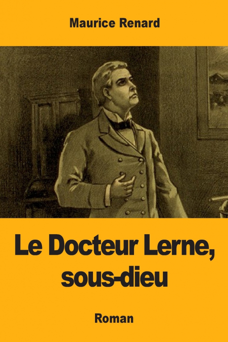 LE DOCTEUR LERNE, SOUS-DIEU