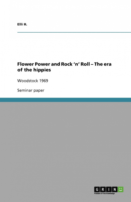 FLOWER POWER AND ROCK 'N' ROLL - THE ERA OF THE HIPPIES