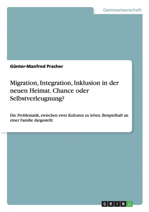 MIGRATION, INTEGRATION, INKLUSION IN DER NEUEN HEIMAT. CHANC