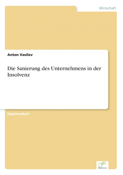 DIE SANIERUNG DES UNTERNEHMENS IN DER INSOLVENZ