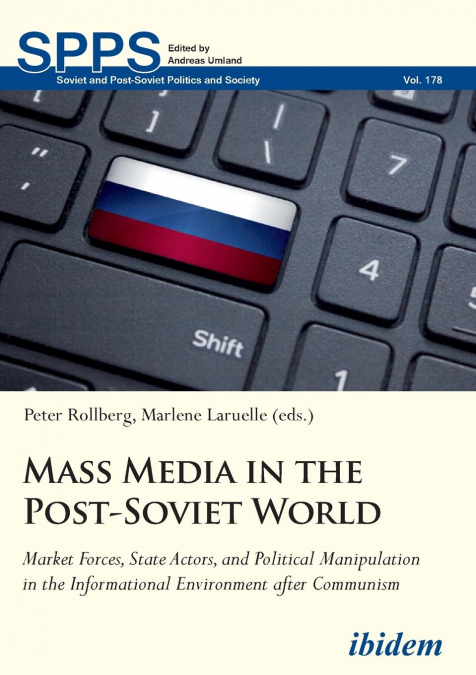 MASS MEDIA IN THE POST-SOVIET WORLD. MARKET FORCES, STATE AC