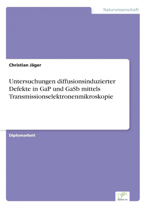 UNTERSUCHUNGEN DIFFUSIONSINDUZIERTER DEFEKTE IN GAP UND GASB