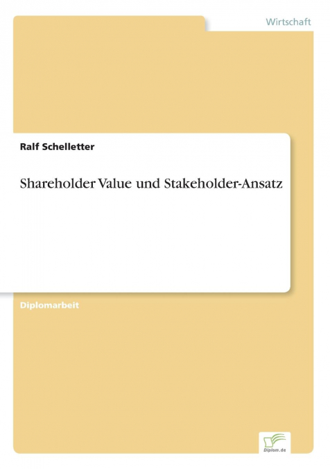 SHAREHOLDER VALUE UND STAKEHOLDER-ANSATZ