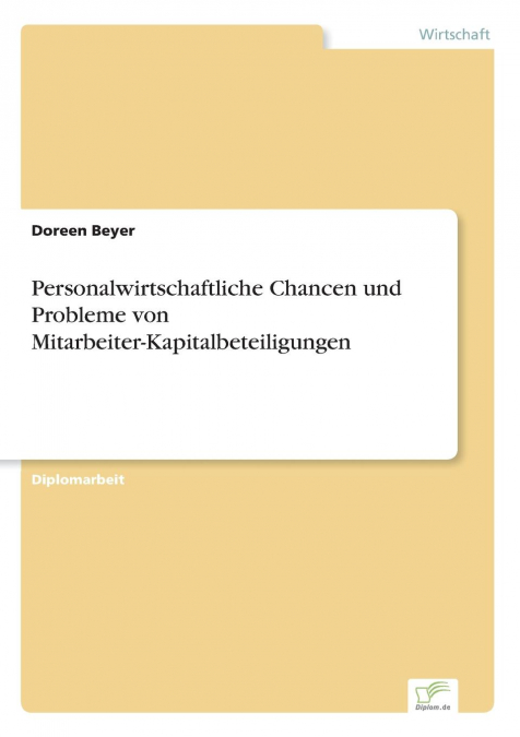 PERSONALWIRTSCHAFTLICHE CHANCEN UND PROBLEME VON MITARBEITER
