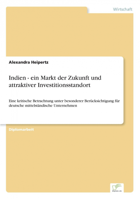 INDIEN - EIN MARKT DER ZUKUNFT UND ATTRAKTIVER INVESTITIONSS