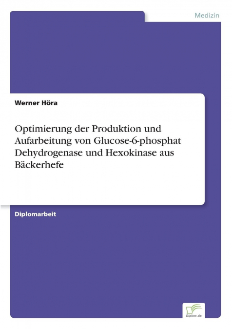 OPTIMIERUNG DER PRODUKTION UND AUFARBEITUNG VON GLUCOSE-6-PH