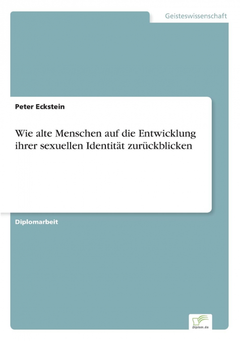 WIE ALTE MENSCHEN AUF DIE ENTWICKLUNG IHRER SEXUELLEN IDENTI