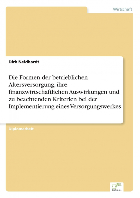 DIE FORMEN DER BETRIEBLICHEN ALTERSVERSORGUNG, IHRE FINANZWI