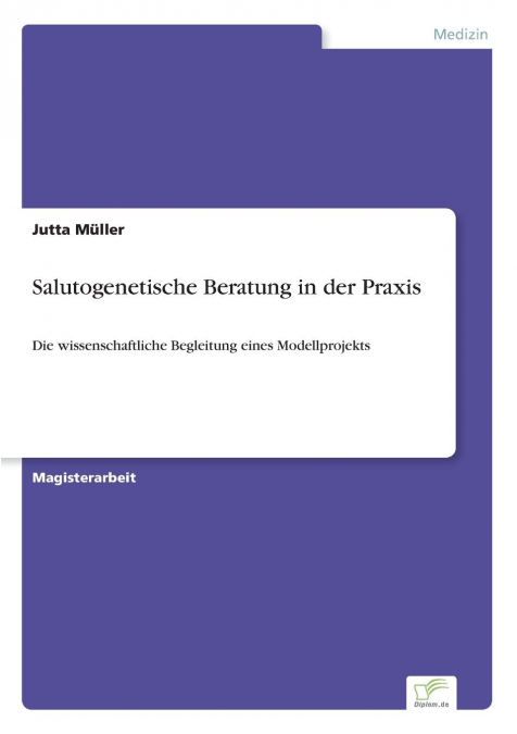 SALUTOGENETISCHE BERATUNG IN DER PRAXIS