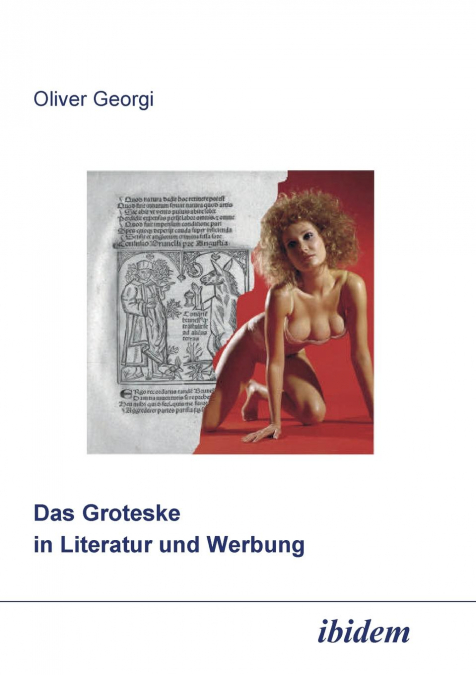 DAS GROTESKE IN LITERATUR UND WERBUNG.