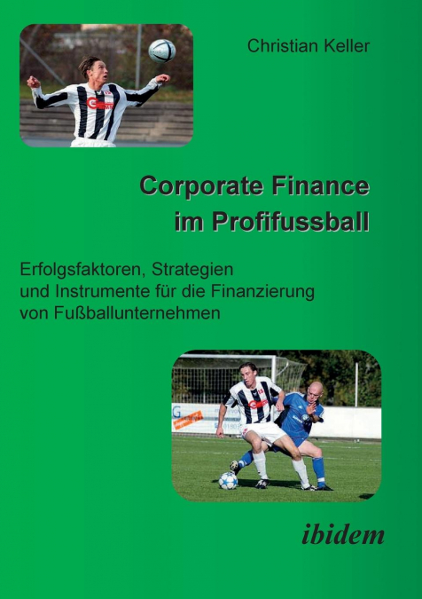 CORPORATE FINANCE IM PROFIFUSSBALL. ERFOLGSFAKTOREN, STRATEG