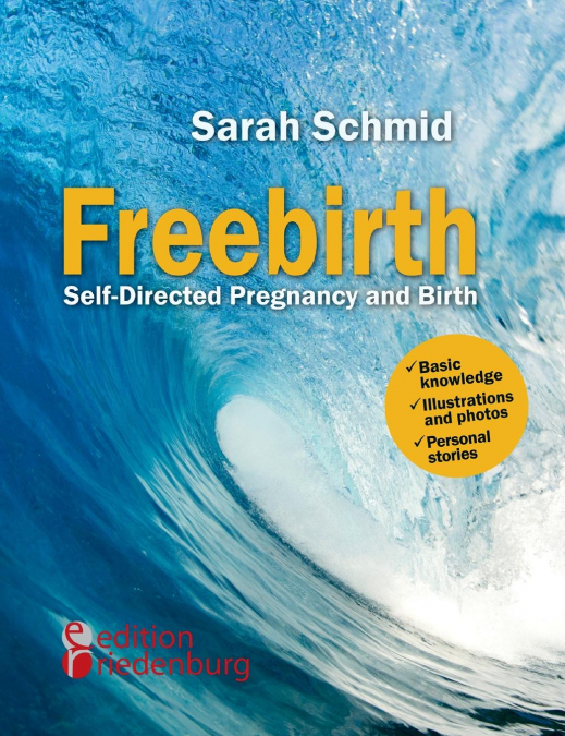 FREEBIRTH - SELF-DIRECTED PREGNANCY AND BIRTH