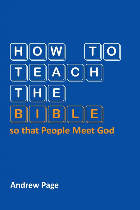 HOW TO TEACH THE BIBLE SO THAT PEOPLE MEET GOD