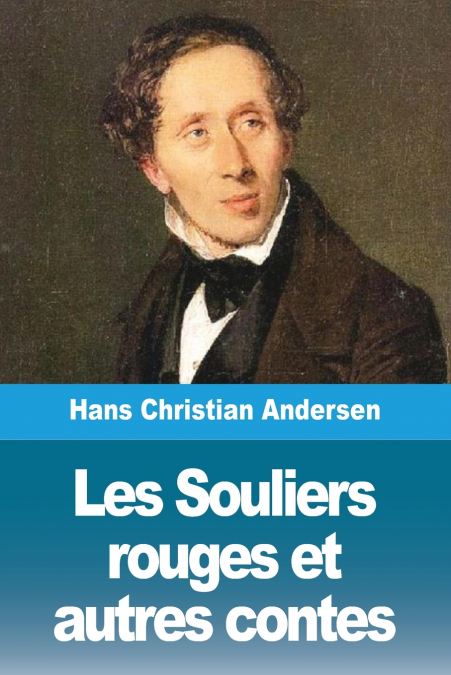 LES SOULIERS ROUGES ET AUTRES CONTES