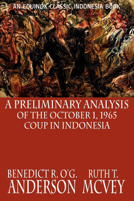 A PRELIMINARY ANALYSIS OF THE OCTOBER 1, 1965 COUP IN INDONE