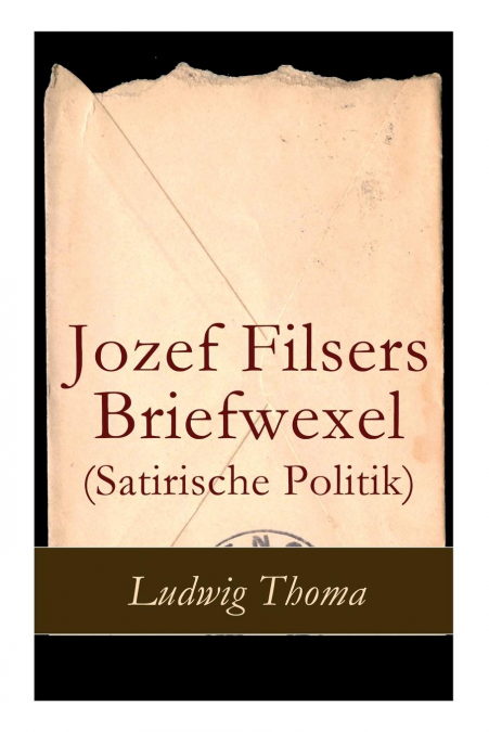 JOZEF FILSERS BRIEFWEXEL (SATIRISCHE POLITIK)