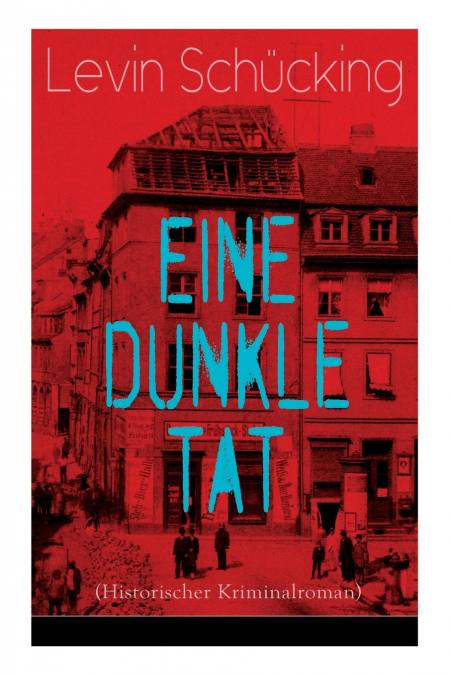 EINE DUNKLE TAT (HISTORISCHER KRIMINALROMAN)