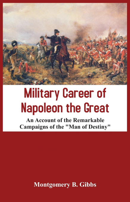 MILITARY CAREER OF NAPOLEON THE GREAT