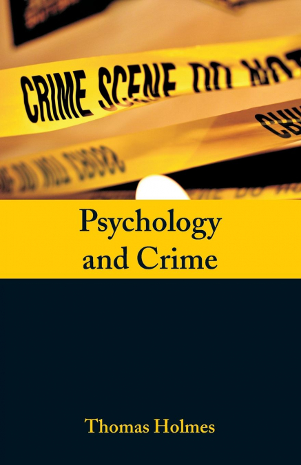 PSYCHOLOGY AND CRIME