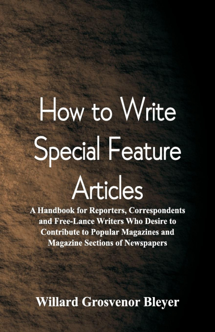 HOW TO WRITE SPECIAL FEATURE ARTICLES