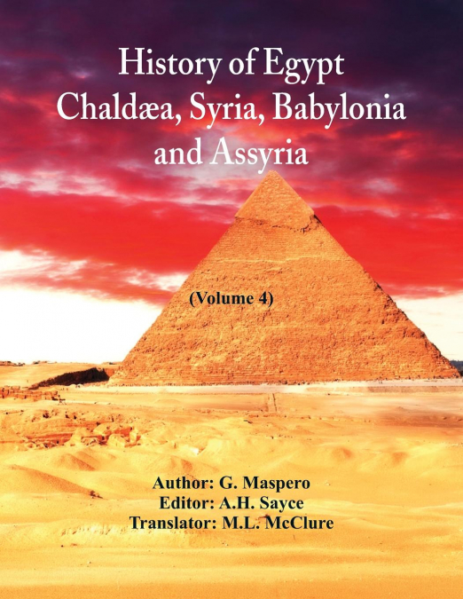 HISTORY OF EGYPT, CHALD'A, SYRIA, BABYLONIA, AND ASSYRIA