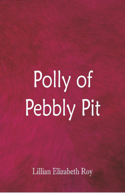 POLLY OF PEBBLY PIT