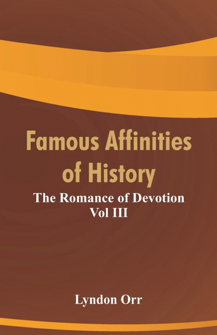 FAMOUS AFFINITIES OF HISTORY
