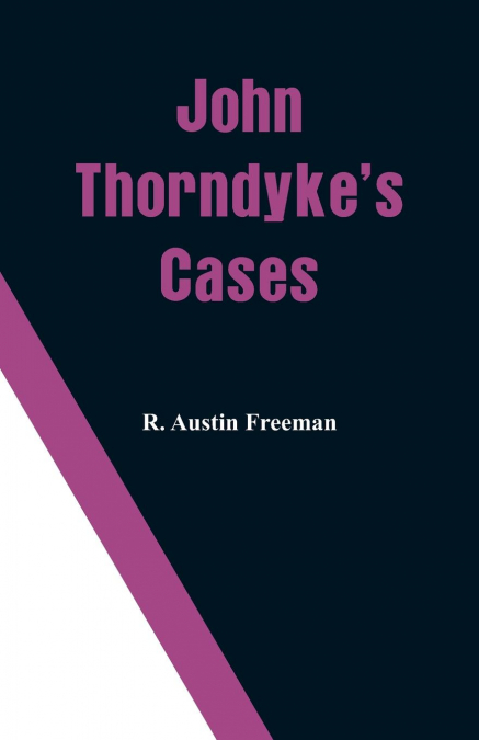 JOHN THORNDYKE?S CASES