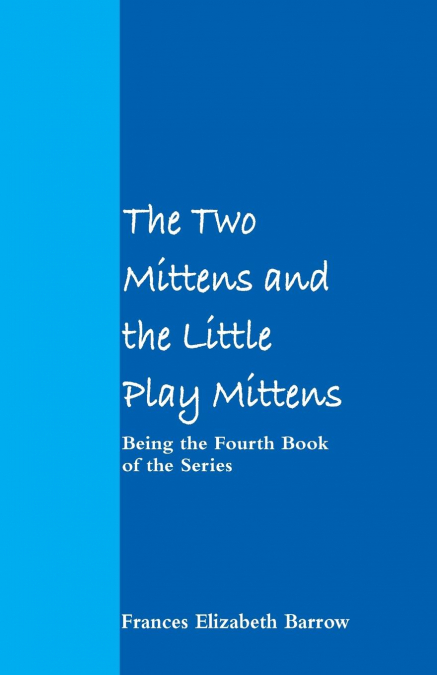 THE TWO MITTENS AND THE LITTLE PLAY MITTENS