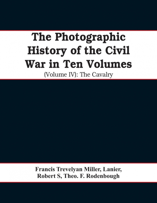 THE PHOTOGRAPHIC HISTORY OF THE CIVIL WAR IN TEN VOLUMES (VO