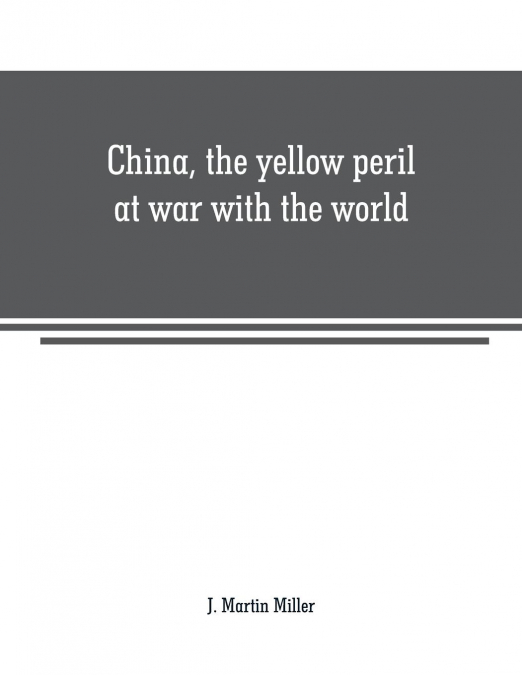 CHINA, THE YELLOW PERIL AT WAR WITH THE WORLD