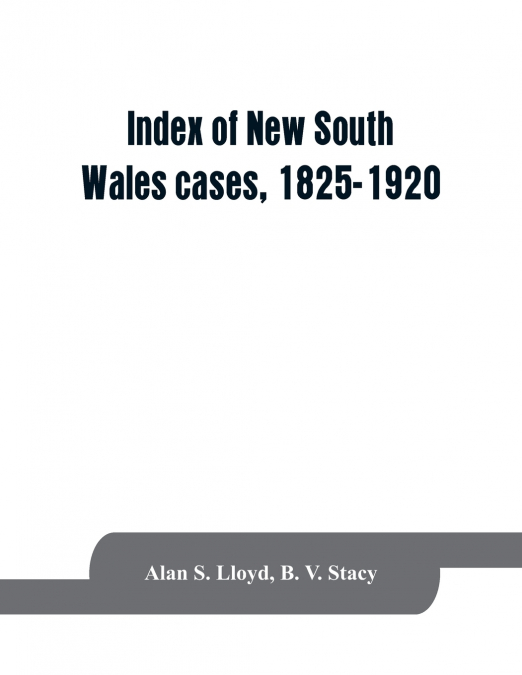 INDEX OF NEW SOUTH WALES CASES, 1825-1920