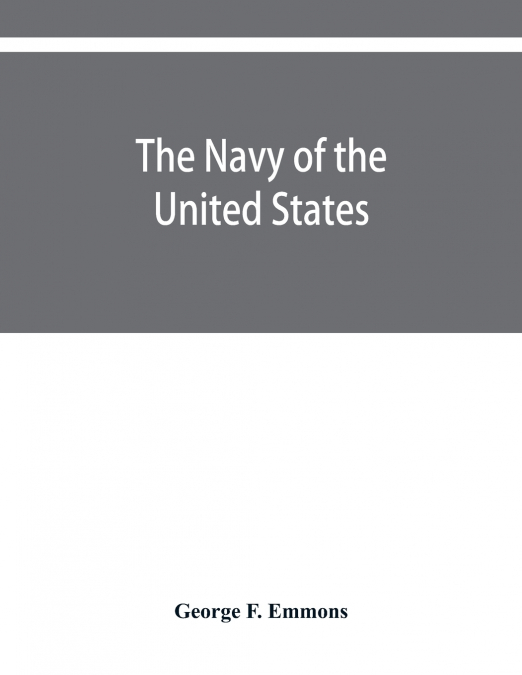 THE NAVY OF THE UNITED STATES, FROM THE COMMENCEMENT, 1775 T