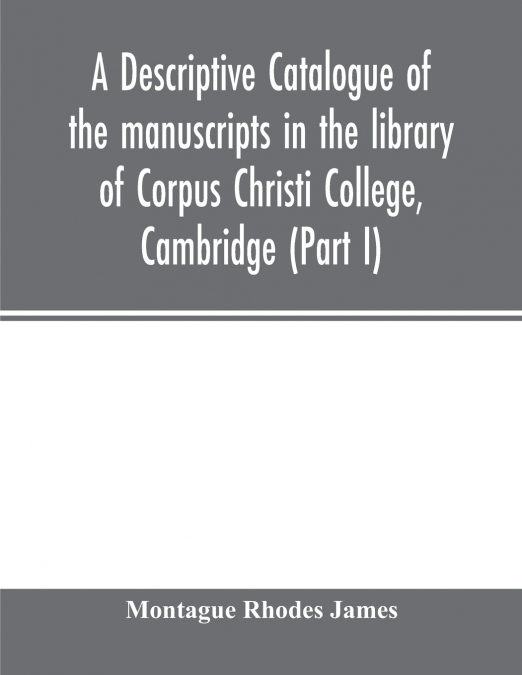 A DESCRIPTIVE CATALOGUE OF THE MANUSCRIPTS IN THE LIBRARY OF