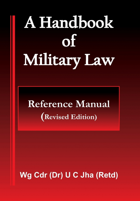 A HANDBOOK OF MILITARY LAW - REFERENCE MANUAL